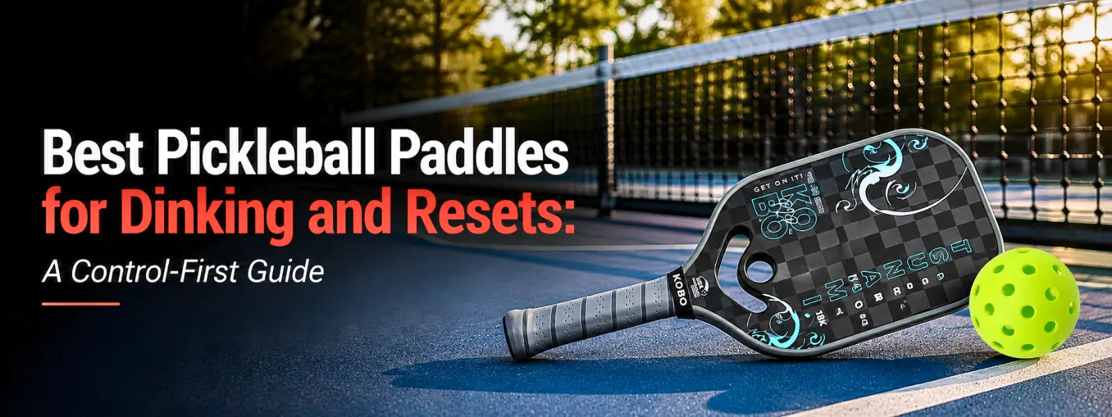 Best Pickleball Paddles for Dinking and Resets: A Control-First Guide